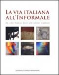 La via italiana all'Informale. Da Afro, Vedova, Burri alle ultime tendenze