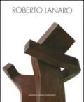 Roberto Lanaro. Ediz. italiana e inglese.