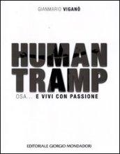 Human tramp. Osa... e vivi con passione