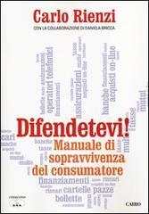 Difendetevi! Manuale di sopravvivenza del consumatore