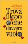 Trova il lavoro che davvero vuoi