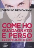 Come ho guadagnato e perso 3000 miliari di lire