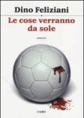 Le cose verranno da sole