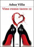 Vino rosso tacco 12