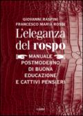 L'eleganza del rospo. Manuale postmoderno di buona educazione e cattivi pensieri