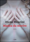 Bianca da morire