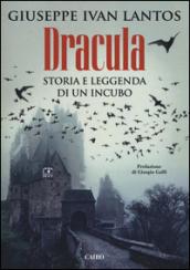 Dracula: STORIA E LEGGENDA DI UN INCUBO