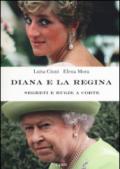 Diana e la regina. Segreti e bugie a corte