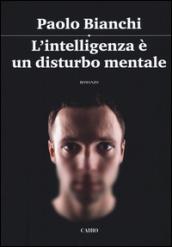 L'intelligenza è un disturbo mentale