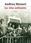 La vita soltanto