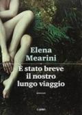 È stato breve il nostro lungo viaggio