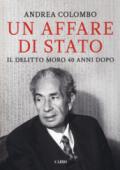 Un affare di Stato. Il delitto Moro 40 anni dopo