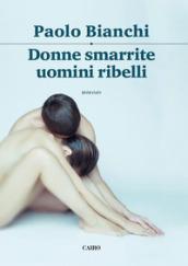 Donne smarrite, uomini ribelli