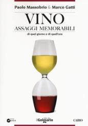 Vino. Assaggi memorabili di quel giorno e di quell'ora