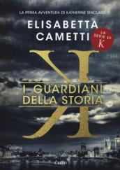 K - I guardiani della storia