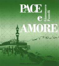 Pace e amore. Ediz. italiana, inglese, araba e turca