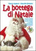 La bottega di Natale. Per la Scuola elementare. Con CD Audio