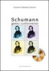 Schumann. Genio controverso. Con CD Audio