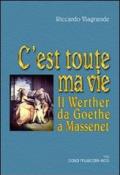 C'est toute ma vie. Il Wether da Goethe a Massenet