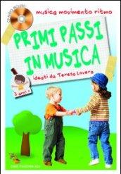 Primi passi in musica. Musica, movimento e ritmo. 3 anni. Con CD Audio