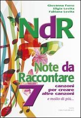 NdR. Note da raccontare. 7 canzoni per creare altre canzoni. Con CD Audio