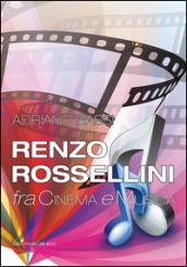 Renzo Rossellini, fra cinema e musica