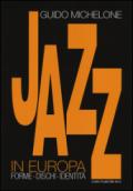 Il Jazz in Europa (Storia ed analisi della musica)