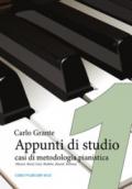 Appunti di studio. Casi di metodologia pianistica. Vol. 1: Mozart, Ravel, Liszt, Brahms, Busoni, Debussy