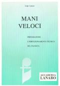 Mani veloci. Preparazione e perfezionamento tecnico del pianista