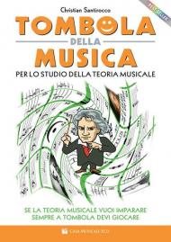 Tombola della musica. Per lo studio della teoria musicale. Se la teoria musicale vuoi imparare sempre a tombola devi giocare