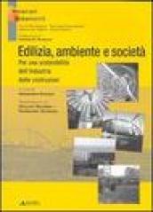 Edilizia, ambiente e società. Per una sostenibilità dell'industria delle costruzioni