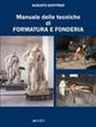 Manuale delle tecniche di formatura e fonderia