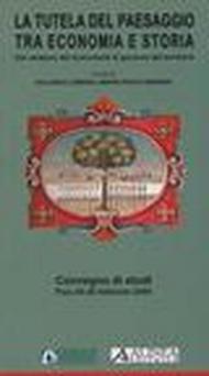 Tutela del paesaggio tra economia e storia