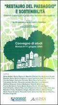 Restauro del paesaggio e sostenibilità. Unitarietà d'azione per la governance territoriale-paesaggistica. Atti del Convegno (Rimini, 9-11 giugno 2005)
