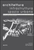 Architettura infrastruttura spazio urbano