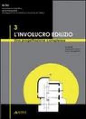 L'involucro edilizio: una progettazione complessa (Artec 2007). Con CD-ROM (2 vol.)