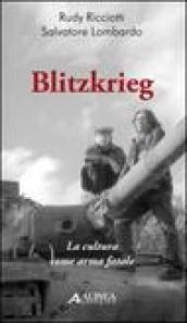 Blitzkrieg. La cultura come arma letale