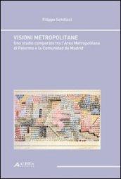 Visioni metropolitane. Uno studio comparato tra l'area metropolitana edi Palermo e la comunidad de Madrid