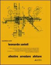 Leonardo Savioli. Allestire, arredare, abitare. Ediz. illustrata