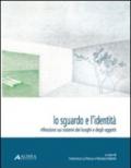 Lo sguardo e l'identità. Riflessioni sui sistemi dei luoghi e degli oggetti