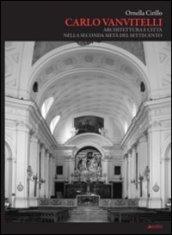 Carlo Vanvitelli. Architettura e città nella seconda metà del Settecento