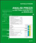 Analisi dei prezzi con dettagli costruttivi per bioedilizia. Con CD-ROM