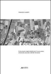 Territorio e identità. Il documento degli obiettivi per il nuovo piano strutturale associato dell'alto ferrarese