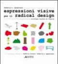 Espressioni visive per il radical design. Ediz. illustrata