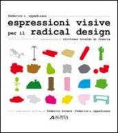 Espressioni visive per il radical design. Ediz. illustrata