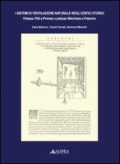 I sistemi di ventilazione naturale negli edifici storici. Palazzo Pitti a Firenze e palazzo Marchese a Palermo