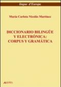 Diccionario bilingue y electronica. Corpus y geramatica