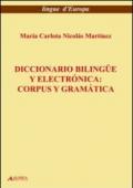 Diccionario bilingue y electronica. Corpus y geramatica