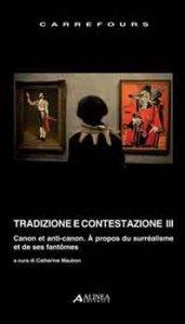 Tradizione e contestazione. Canon et anti-canon. Ediz. italiana e francese