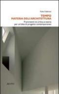 Tempo materia dell'architettura. Frammenti tra critica e teoria per un'idea di progetto contemporaneo